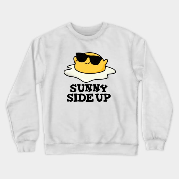 Sunny Side Up Cute Fried Egg Pun Crewneck Sweatshirt by punnybone